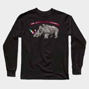 I am just a fat unicorn Long Sleeve T-Shirt